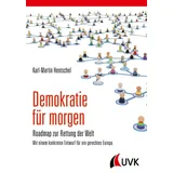 Uvk Verlag Demokratie für morgen. Roadmap zur Rettung der Welt