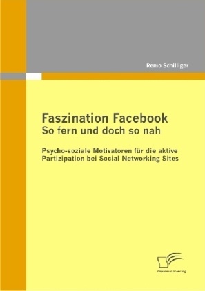 Faszination Facebook: So Fern Und Doch So Nah - Remo Schilliger  Kartoniert (TB)