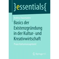 Basics der Existenzgründung in der Kultur- und Kreativwirtschaft