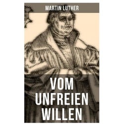 Vom unfreien Willen