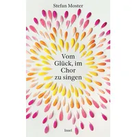 Insel Verlag Vom Glück, im Chor zu singen