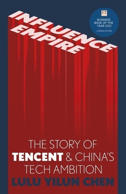 Influence Empire: The Story Of Tencent And China's Tech Ambition - Lulu Yilun Chen  Kartoniert (TB)