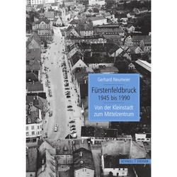 Fürstenfeldbruck 1945 Bis 1990 - Gerhard Neumeier, Gebunden