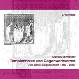 Sentovision Templerwirken und Gegenwartskarma, 2 Audio-CDs: 700 Jahre Gegnerschaft, 1307-2007. 2 Vorträge