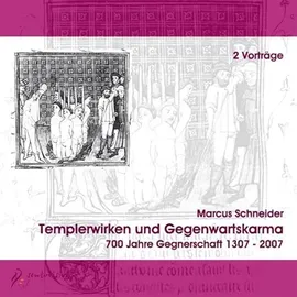 Sentovision Templerwirken und Gegenwartskarma, 2 Audio-CDs: 700 Jahre Gegnerschaft, 1307-2007. 2 Vorträge