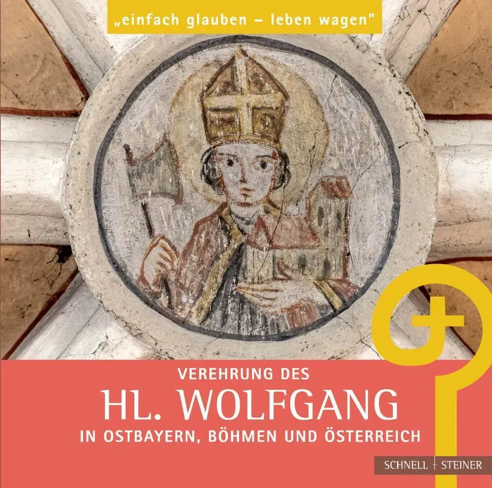Verehrung Des Hl. Wolfgang In Ostbayern  Böhmen Und Österreich  Kartoniert (TB)