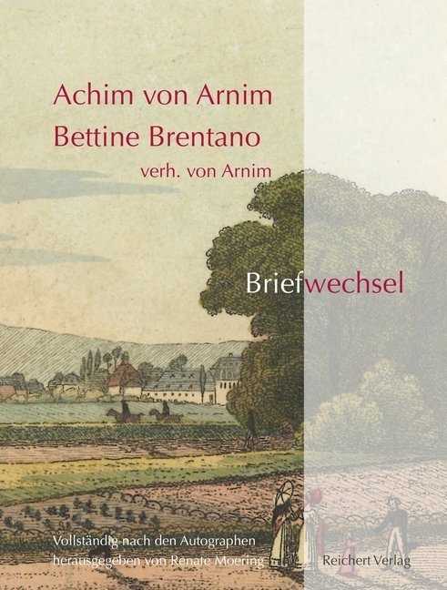Achim Von Arnim   Bettine Brentano Verh. Von Arnim. Briefwechsel - Achim von Arnim  Bettina Von Arnim  Gebunden