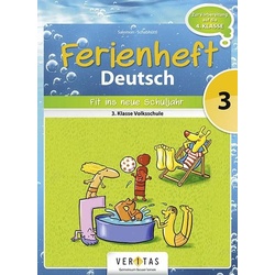 Deutsch Ferienheft 3. Klasse. Volksschule - Fit ins neue Schuljahr