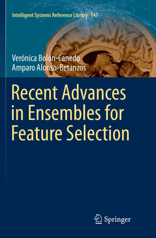 Recent Advances In Ensembles For Feature Selection - Verónica Bolón-Canedo  Amparo Alonso-Betanzos  Kartoniert (TB)