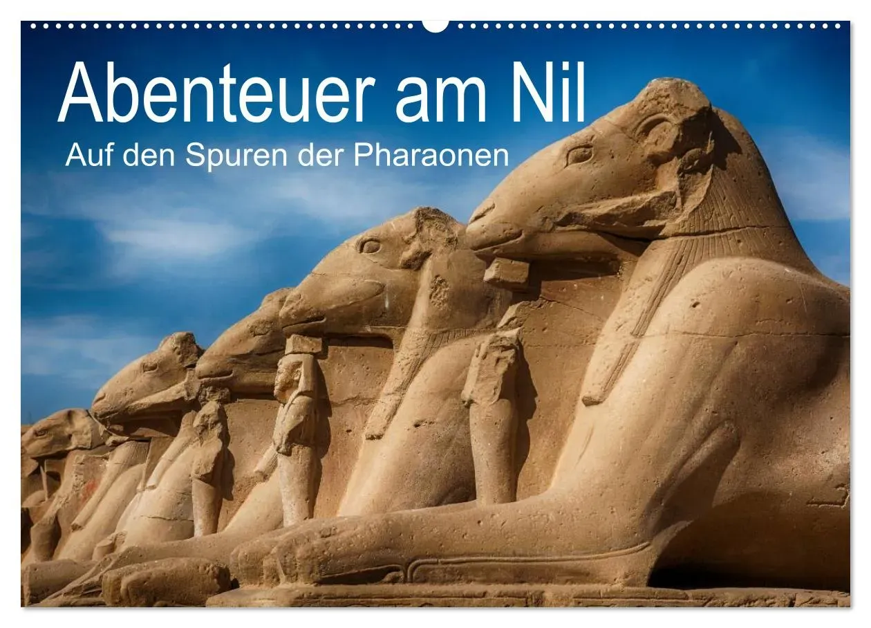 Abenteuer am Nil. Auf den Spuren der Pharaonen (CALVENDO Wandkalender 2024) - A5
