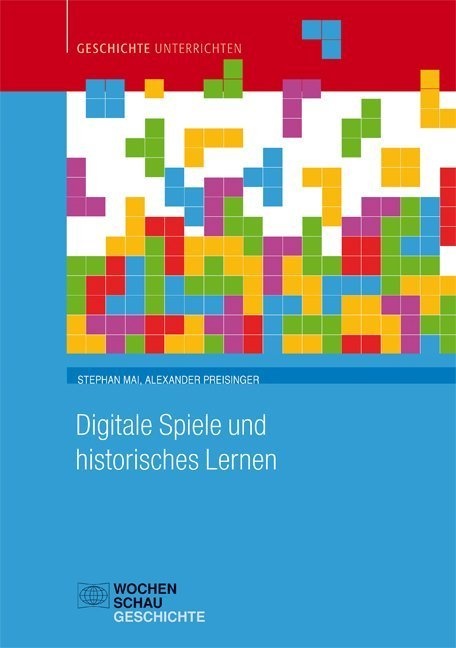 Digitale Spiele Und Historisches Lernen - Stephan Mai  Alexander Preisinger  Gebunden