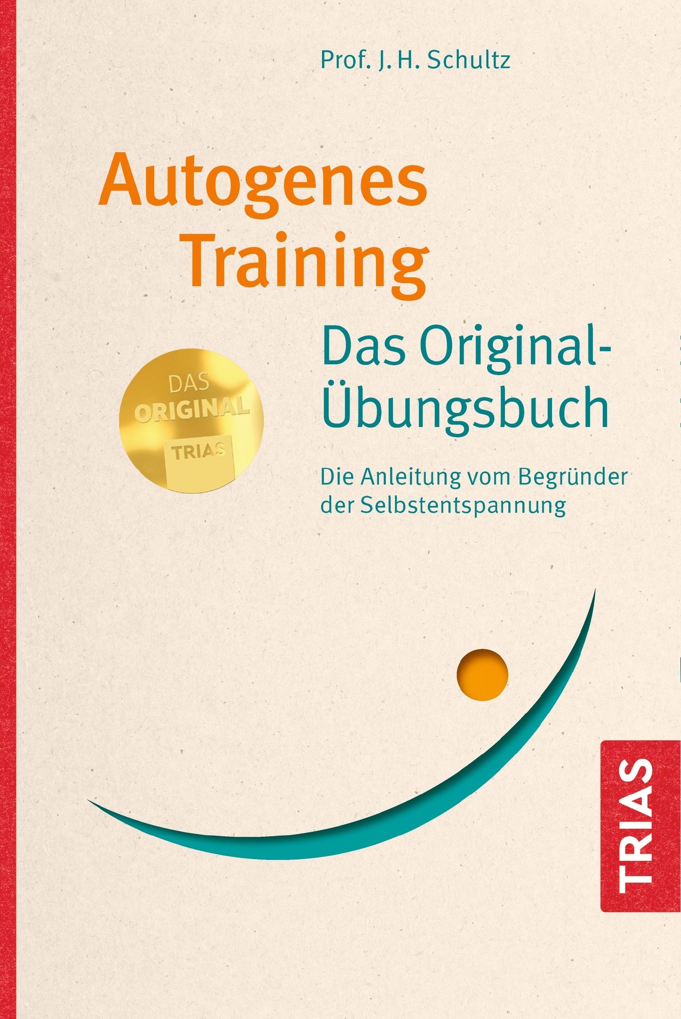 Autogenes Training Das Original-Übungsbuch Buch 1 St