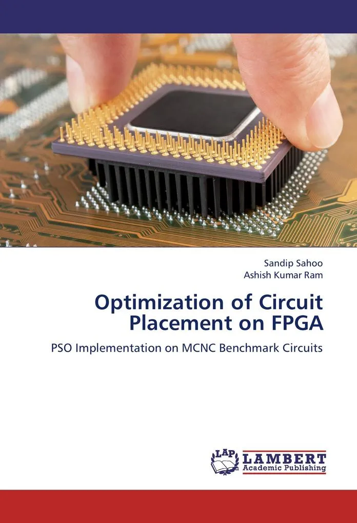 Optimization of Circuit Placement on FPGA: Buch von Sandip Sahoo/ Ashish Kumar Ram