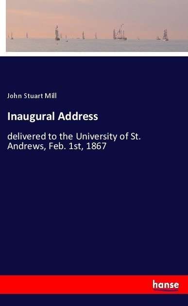 Inaugural Address - John Stuart Mill  Kartoniert (TB)