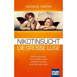 Nikotinsucht – die große Lüge