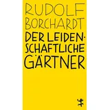 Matthes & Seitz Der leidenschaftliche Gärtner