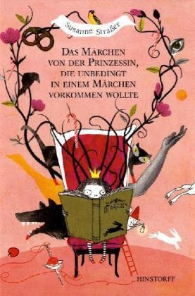 Das Märchen Von Der Prinzessin  Die Unbedingt In Einem Märchen Vorkommen Wollte - Susanne Straßer  Gebunden