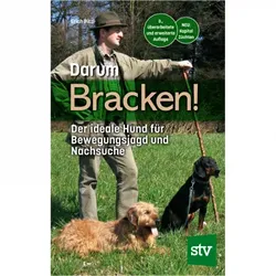 Darum Bracken! Der ideale Hund für Bewegungsjagd und Nachsuche von Erich Pitzl