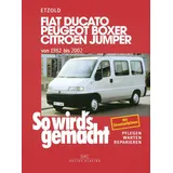 Delius Klasing Verlag So wird's gemacht. Bd. 100 Fiat Ducato, Peugeot Boxer, Citroen Jumper (Taschenbuch)