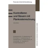 Gabler Verlag Kontrollieren und Steuern mit Plankostenrechnung: Normalkostenrechnung Plankostenrechnung Soll-Ist-Vergleich Kostenartenrechnung