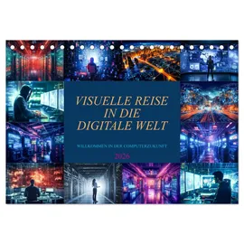Calvendo Visuelle Reise in die digitale Welt (Tischkalender 2026 DIN A5 quer), CALVENDO Monatskalender: Erkunden Sie die digitale Welt, eine visuelle Reise durch den Kalender der Zukunft (CALVENDO Technologie)