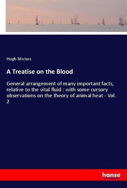 A Treatise On The Blood - Hugh Moises  Kartoniert (TB)