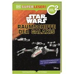 DORLING KINDERSLEY 467/04776 SUPERLESER! Star WarsTM Raumschiffe der Galaxis