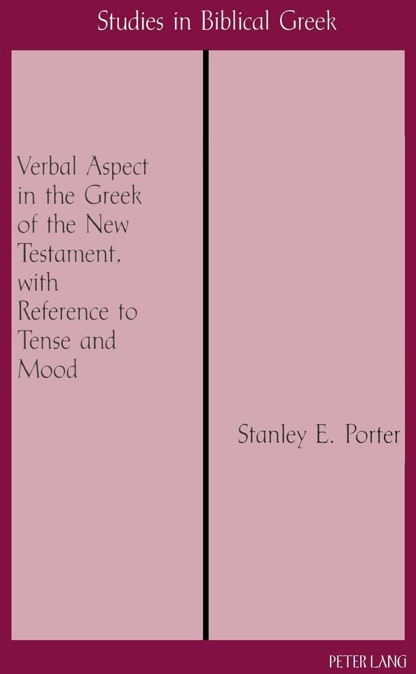 Verbal Aspect in the Greek of the New Testament with Reference to Tense and Mood: eBook von Stanley E. Porter