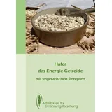 Arbeitskreis f. Ernährungsforschung Hafer - das Energiegetreide: