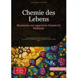 saage books Chemie des Lebens: Biochemie und organische Chemie für Mediziner: