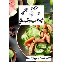 epubli Heute gibt es / Heute gibt es - Gurkensalat: 30 tolle Gurkensalat Rezepte