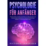pegoa global media / eob PSYCHOLOGIE FÜR ANFÄNGER - Psyche verstehen: Wie Sie die Gedanken von Menschen lesen, das Unterbewusstsein beeinflussen und psychische Erkrankungen erk