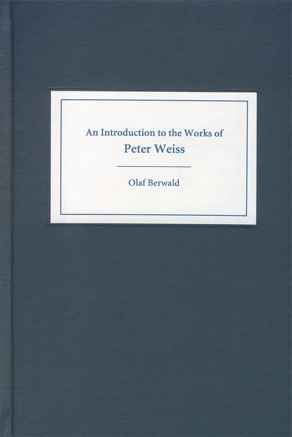 An Introduction to the Works of Peter Weiss: eBook von Olaf Berwald