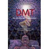 AT Verlag DMT - Das Molekül des Bewusstseins: von Rick Strassmann