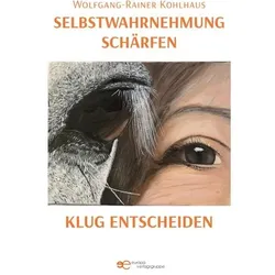 Selbstwahrnehmung Schärfen, Klug Entscheiden