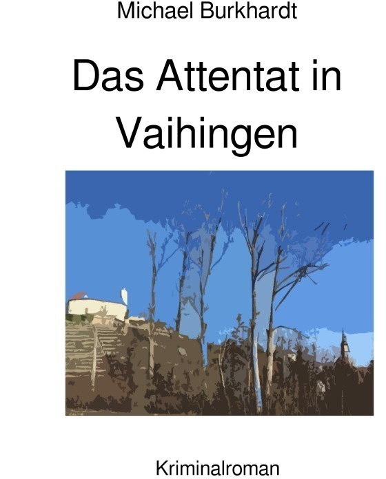 Das Attentat In Vaihingen - Michael Burkhardt  Kartoniert (TB)