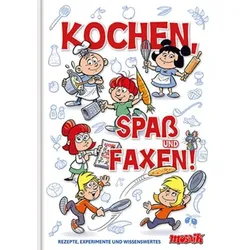 Kochen, Spaß und Faxen!