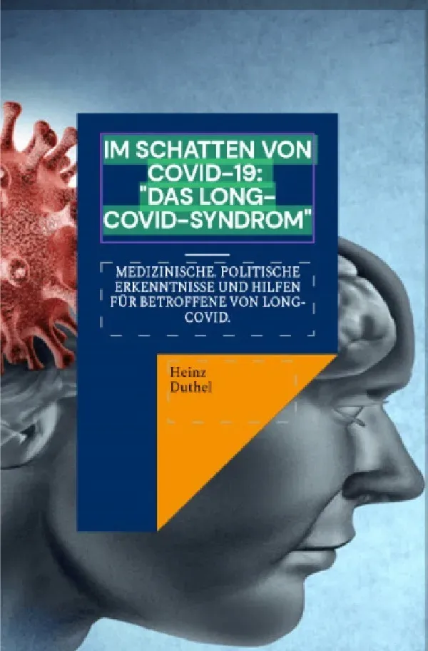 Im Schatten Von Covid-19: "Das Long-Covid-Syndrom" - Heinz Duthel  Kartoniert (TB)