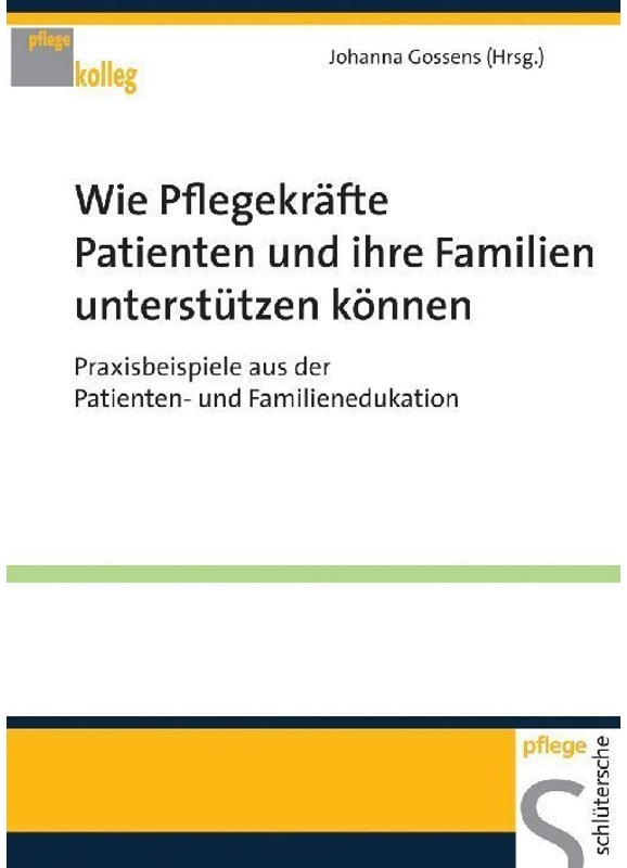Pflege Kolleg / Wie Pflegekräfte Patienten Und Ihre Familien Unterstützen, Kartoniert (TB)