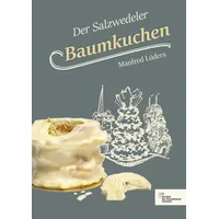 Initia Medien und Verlag Der Salzwedeler Baumkuchen