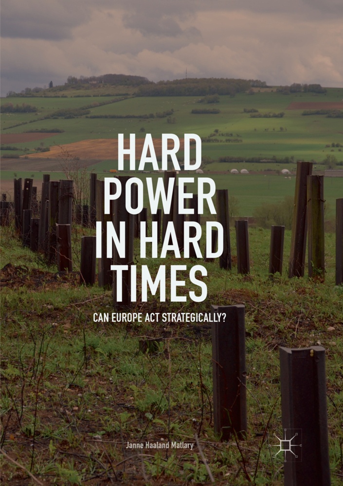Hard Power In Hard Times - Janne Haaland Matlary  Kartoniert (TB)