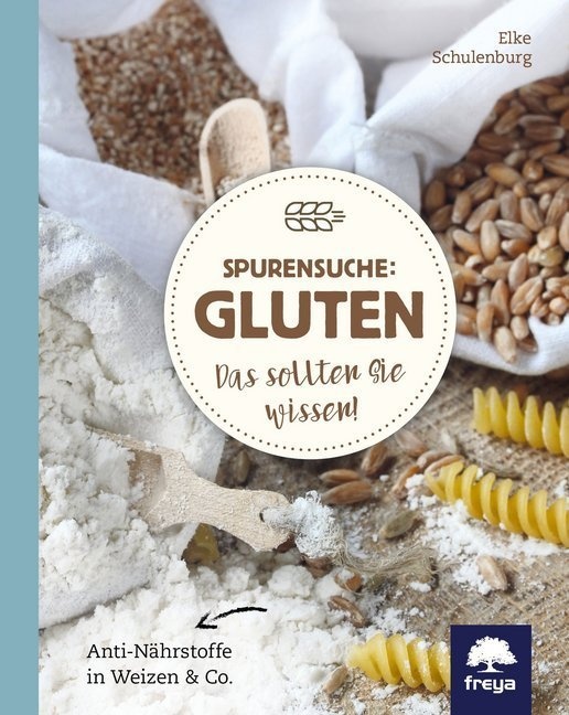 Spurensuche: Gluten - Elke Schulenburg  Gebunden