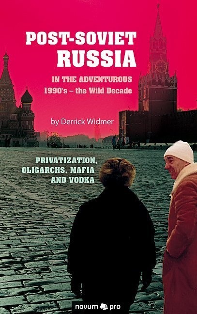 Post-Soviet Russia In The Adventurous 1990'S - The Wild Decade - Derrick Widmer  Kartoniert (TB)