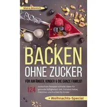 lucid page media Backen ohne Zucker für Anfänger, Kinder & die ganze Familie!