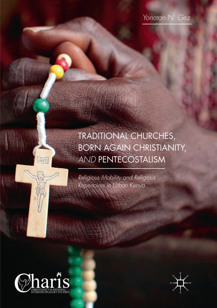 Traditional Churches  Born Again Christianity  And Pentecostalism - Yonatan N. Gez  Kartoniert (TB)