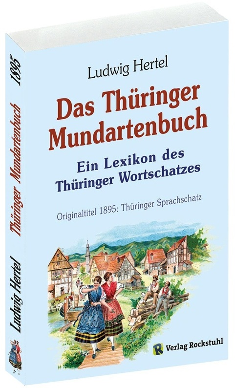 Das Thüringer Mundartenbuch - Ein Lexikon Des Thüringer Wortschatzes 1895 - Ludwig Hertel  Gebunden