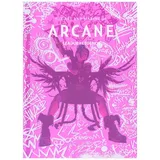 Insight Editions The Art and Making of Arcane