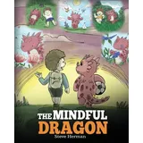 DG Books Publishing The Mindful Dragon: A Dragon Book about Mindfulness. Teach Your Dragon To Be Mindful. A Cute Children Story to Teach Kids about Mindfulness, Focus and ... Books for Kids) (My Dragon Books, Band 3)