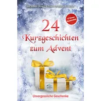 Tolino media 24 Kurzgeschichten zum Advent – Unvergessliche Geschenke