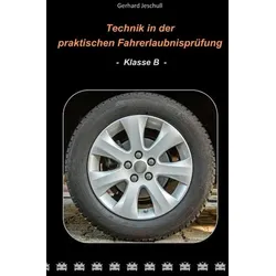 Technik in der praktischen Fahrerlaubnisprüfung - Klasse B